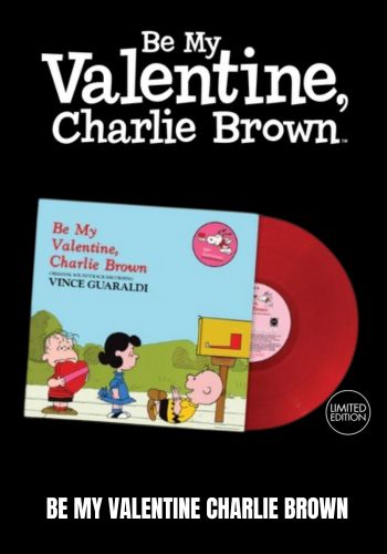 Vince Guaraldi - Be My Valentine, Charlie Brown [LP] Limited 'Heartburn' Red Vinyl, 8 never-before-heard bonus tracks