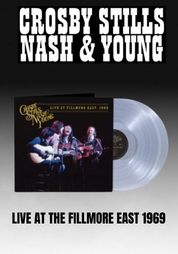 Crosby, Stills, Nash & Young - Live At Fillmore East 1969 [2LP] Limited Clear Colored Vinyl