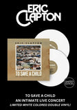 Eric Clapton - To Save A Child [2LP] Limited White Colored Vinyl, Bonus Track