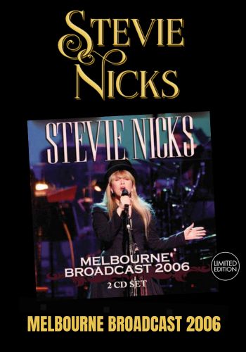 Stevie Nicks - Melbourne Broadcast 2006 [2CD]  Limited & Exclusive release (import)